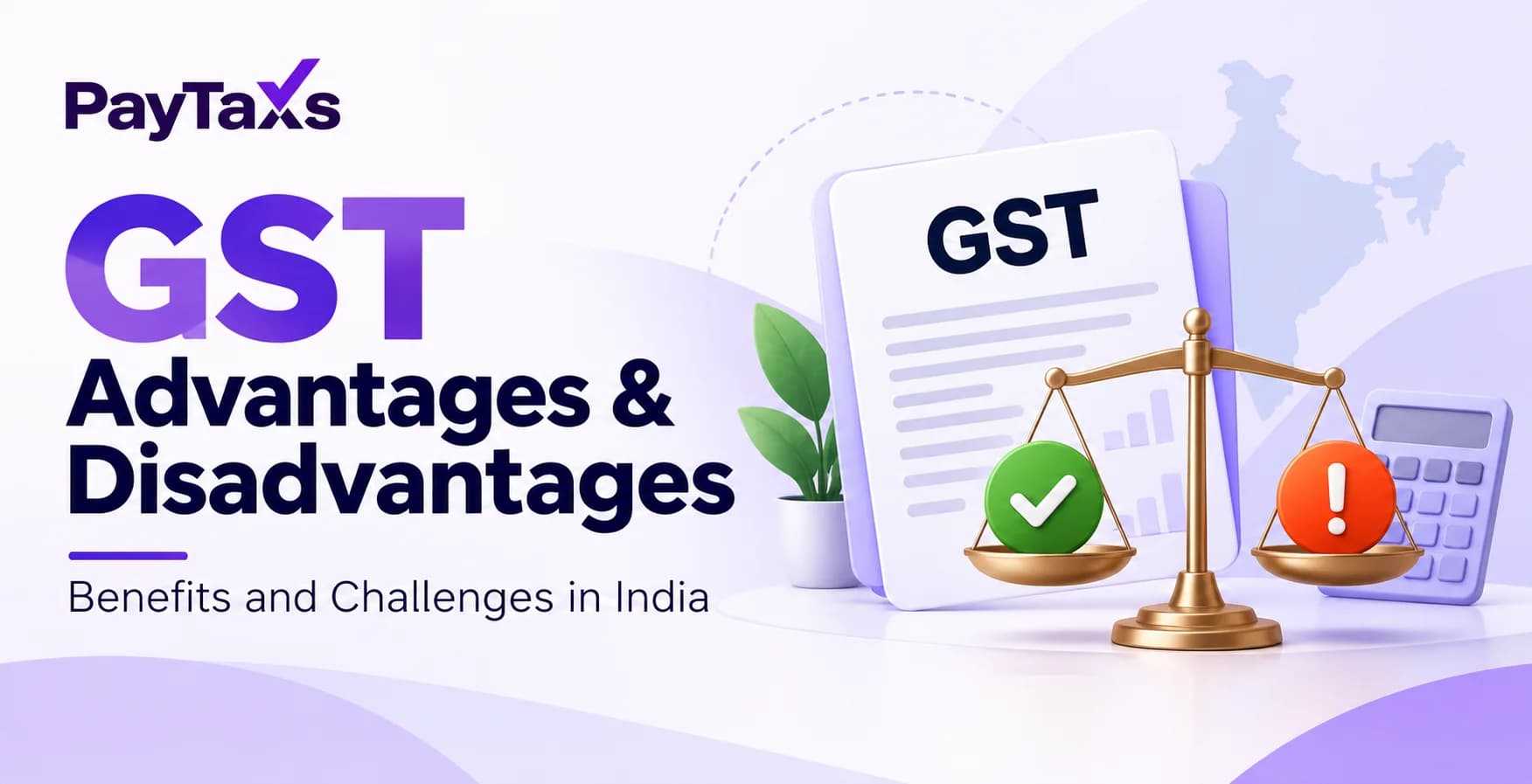 GST advantages and disadvantages in India, illustrated with a GST document and balance scale.